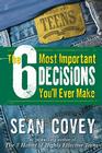 The 6 Most Important Decisions You'll Ever Make: A Guide for Teens By Sean Covey Cover Image