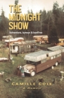 The Midnight Show: bohemians, byways & bonfires By Camille Cole Cover Image