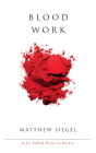 Blood Work (Wisconsin Poetry Series) By Matthew Siegel Cover Image