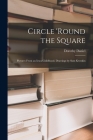 Circle 'round the Square; Pictures From an Iowa Childhood. Drawings by Sam Kweskin By Dorothy 1905- Daniel Cover Image