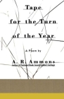 Tape for the Turn of the Year By A. R. Ammons Cover Image