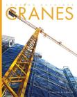 Cranes (Amazing Machines) By Quinn M. Arnold Cover Image