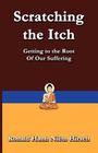 Scratching the Itch: Getting to the Root of Our Suffering By Ronald Hirsch Cover Image