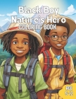 Black Boy Nature's Hero Coloring Book: A Coloring book with positive affirmations for boys Cover Image