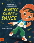 Martee Dares to Dance By Harry Shum Jr, Shelby Rabara (With), Bianca Austria (Illustrator) Cover Image