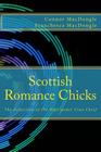 Scottish Romance Chicks: The Seduction of the Highlander Clan Chief By Franchesca Macdongle, Connor Macdongle Cover Image