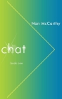 Chat: Book One By Nan McCarthy Cover Image