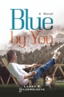 Blue by You By Larry B. Gildersleeve Cover Image