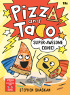 Pizza and Taco: Super-Awesome Comic! Cover Image