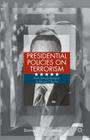 Presidential Policies on Terrorism: From Ronald Reagan to Barack Obama By D. Starr-Deelen Cover Image