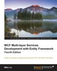WCF Multi-Layer Services Development with Entity Framework, 4th Edition By Mike Liu Cover Image