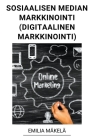 Sosiaalisen Median Markkinointi (Digitaalinen Markkinointi) By Emilia Mäkelä Cover Image