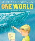 One World By Michael Foreman, Michael Foreman (Illustrator) Cover Image