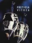Pretiosa Vitrea: The Art of Glass Manufacturing in The Museums and Private Collections of Tuscany Cover Image