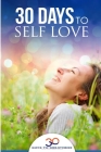 Self Love: 30 Days To Self Love By Lucia Georgiou, 30 Days to Greatness Cover Image