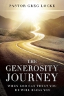 The Generosity Journey: When God Can Trust You He Will Bless You Cover Image