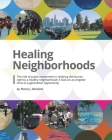 Healing Neighborhoods: Public investments: A look at Los Angeles' once-in-a-generation opportunity By Manal J. Aboelata Cover Image