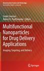 Multifunctional Nanoparticles for Drug Delivery Applications: Imaging, Targeting, and Delivery (Nanostructure Science and Technology) By Sonke Svenson (Editor), Robert K. Prud'homme (Editor) Cover Image