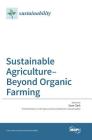 Sustainable Agriculture-Beyond Organic Farming By Sean Clark (Guest Editor) Cover Image