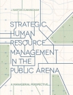 Strategic Human Resource Management in the Public Arena: A Managerial Perspective By John Cunningham Cover Image