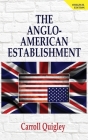 The Anglo-American Establishment - Original Edition By Carroll Quigley Cover Image