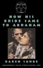 How His Bride Came To Abraham By Karen Sunde Cover Image