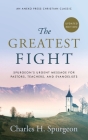 The Greatest Fight (Updated, Annotated): Spurgeon's Urgent Message for Pastors, Teachers, and Evangelists By Charles H. Spurgeon Cover Image