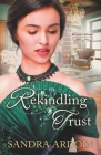 Rekindling Trust By Sandra Ardoin Cover Image