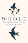 Whole: Restoring What Is Broken in Me, You, and the Entire World Cover Image