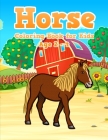 Horse Coloring Book for Kids Ages 2 to 4: Fun Coloring Book for Toddlers and Preschoolers Cover Image