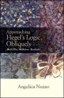 Approaching Hegel's Logic, Obliquely: Melville, Moliere, Beckett (Suny Series) By Angelica Nuzzo Cover Image