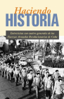 Haciendo Historia: Entrevistas Con Cuatro Generales de las Fuerzas Armadas Revolucionarias de Cuba Cover Image