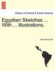 Egyptian Sketches ... with ... Illustrations. By Jeremiah Lynch Cover Image