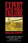Expert Failure (Cambridge Studies in Economics) By Roger Koppl Cover Image