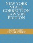 New York State Correction Law 2019 Edition By Evgenia Naumchenko (Editor), New York Legislature Cover Image