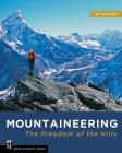 Mountaineering: The Freedom of the Hills By The Mountaineers Cover Image