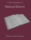 A New Grammar of Biblical Hebrew By Frederic Clarke Putnam Cover Image