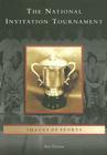 The National Invitation Tournament (Images of Sports) Cover Image
