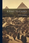 A Visit To Cairo By Pascoe Grenfell Hill Cover Image