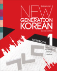 New Generation Korean Workbook: Beginner Level, Second Edition By Mihyon Jeon, Kyoungrok Ko, Daehee Kim Cover Image