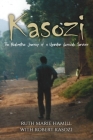 Kasozi: The Redemptive Journey of a Ugandan Genocide Survivor Cover Image