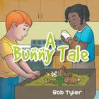A Bunny Tale By Bob Tyler Cover Image