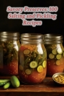 Savory Preserves: 100 Salting and Pickling Recipes By Street Food Fiesta Yabu Cover Image