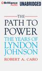 The Path to Power (Years of Lyndon Johnson #1) By Robert A. Caro, Grover Gardner (Read by) Cover Image