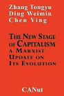 The New Stage of Capitalism: A Marxist Update on Its Revolution By Zhang Tongyu, Ding Weinin Cover Image
