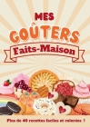 Mes gôuters faits-maison, plus de 40 recettes faciles et colorées By Lumia Cover Image