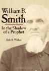 William B. Smith: In the Shadow of a Prophet Cover Image