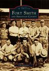 Fort Smith and Sebastian County (Images of America) Cover Image