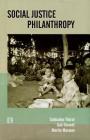 Social Justice Philanthropy: Approaches and Strategies of Funding Organizations By Sukhadeo Thorat, Gail Omvedt, Martin Macwan Cover Image