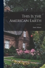 This is the American Earth By Ansel 1902-1984 Adams Cover Image
